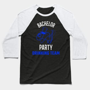 Bachelor Party Drinking Team Baseball T-Shirt